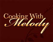 Cooking With Melody - Recipes, Ideas and More